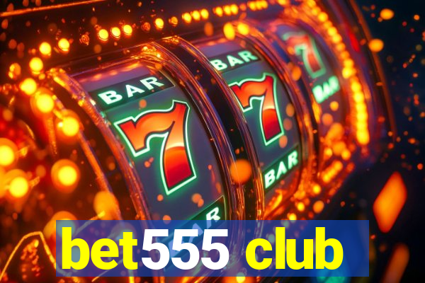 bet555 club